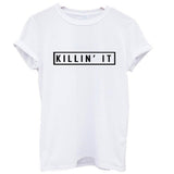 Killin It Cotton Women T-shirt Tops Tee White Black Short Sleeve Tshirts